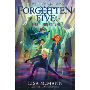 Rebel Undercover (the Forgotten Five, Book 3) -- Lisa McMann